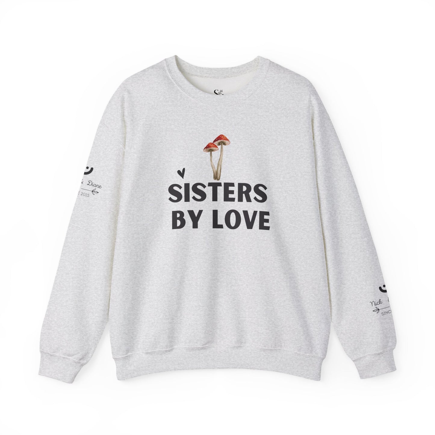 SISTERS BY LOVE - Custom Crewneck Sweatshirt 💕