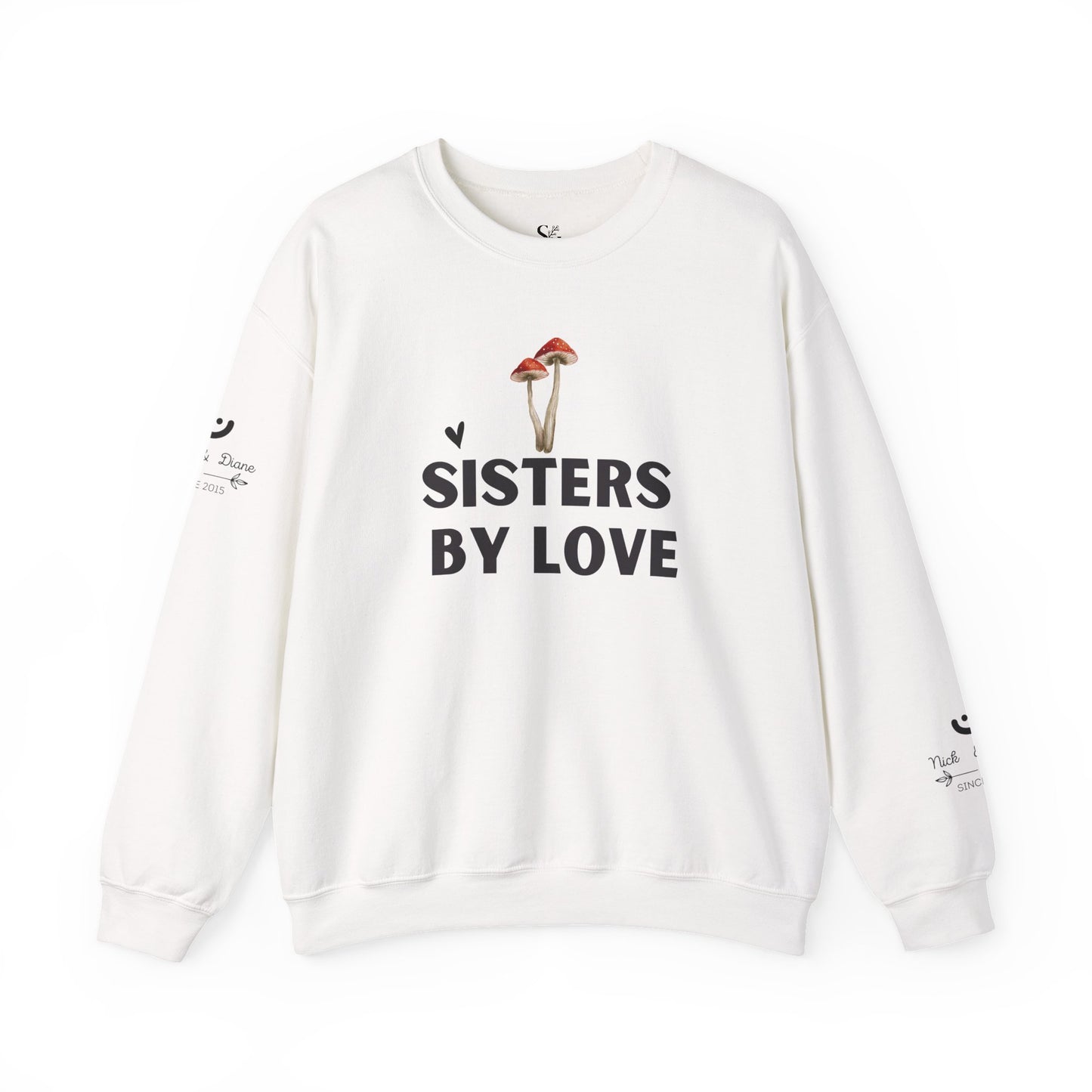 SISTERS BY LOVE - Custom Crewneck Sweatshirt 💕