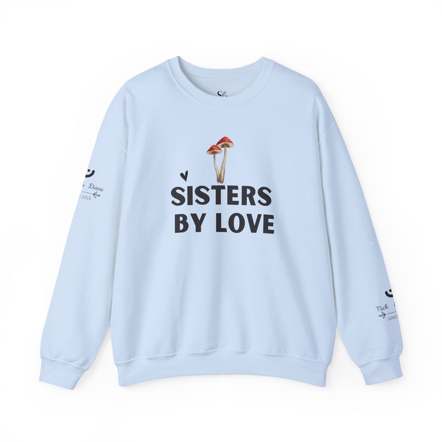SISTERS BY LOVE - Custom Crewneck Sweatshirt 💕