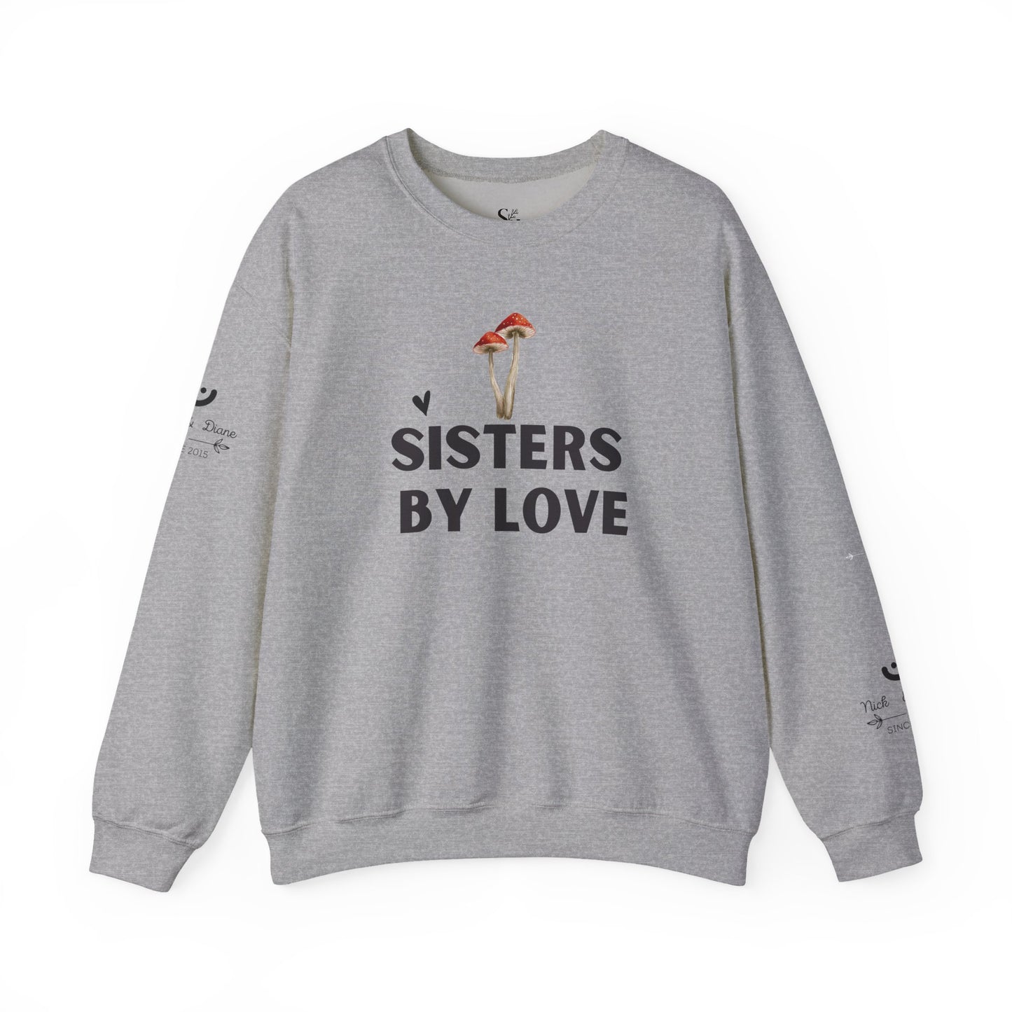 SISTERS BY LOVE - Custom Crewneck Sweatshirt 💕
