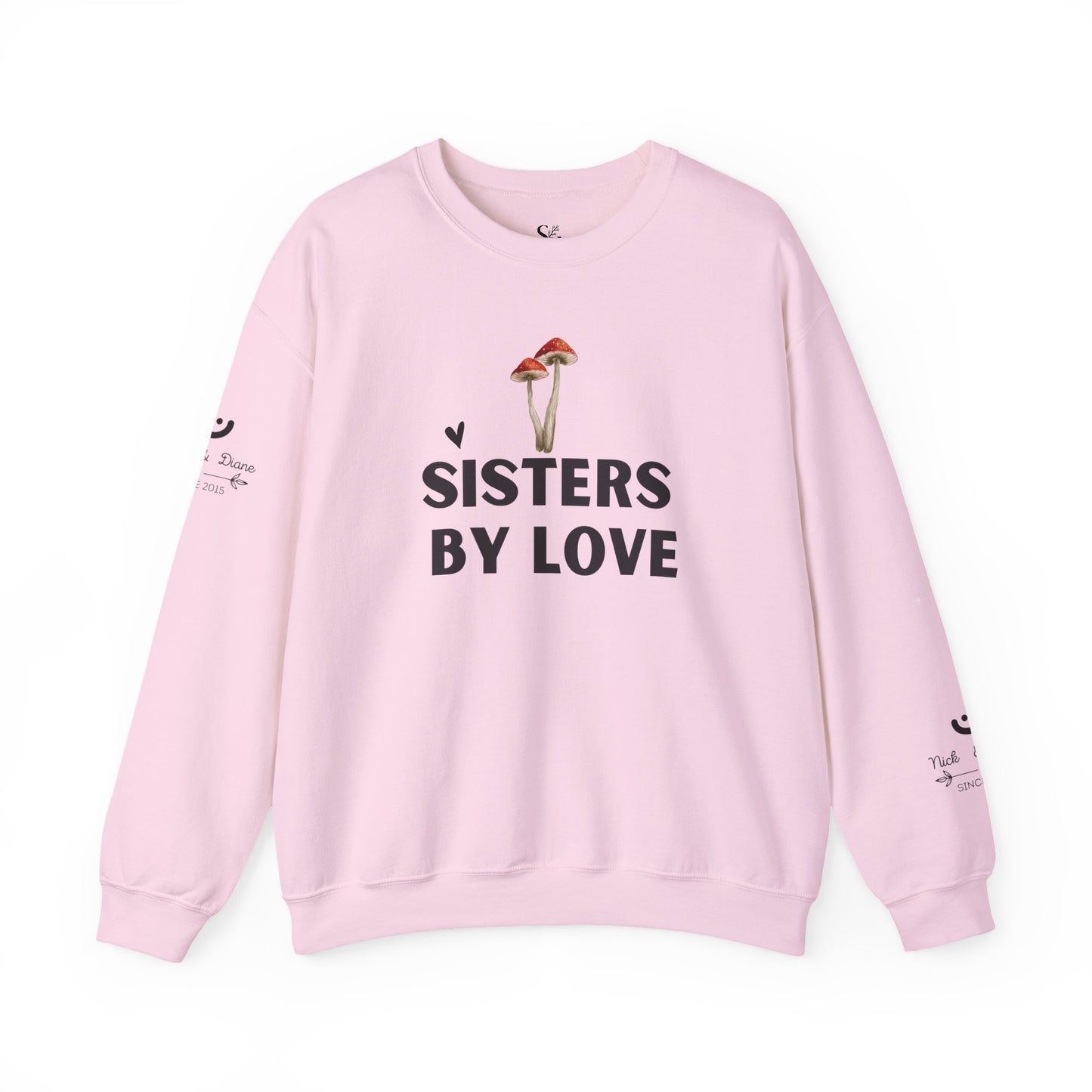 SISTERS BY LOVE - Custom Crewneck Sweatshirt 💕
